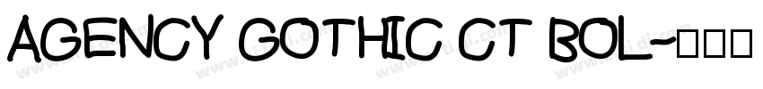 AGENCY GOTHIC CT BOL字体转换